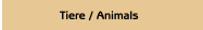 Tiere / Animals